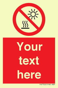 Custom prohibition Do not expose to direct sunlight or hot surface